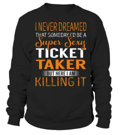 Ticket Taker - Never Dreamed