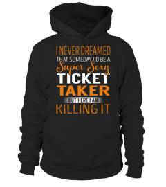 Ticket Taker - Never Dreamed