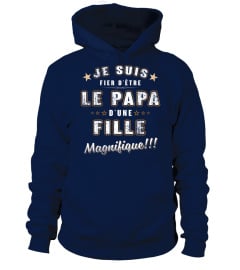 Je suis fier d'être LE PAPA d'une magn