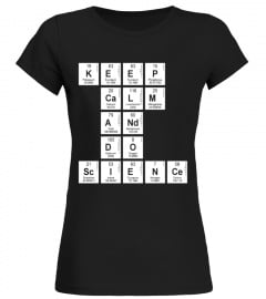 Keep Calm and do Science Periodic Table Geek Teacher Shirt - Limited Edition