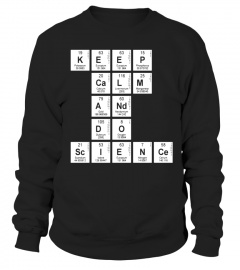 Keep Calm and do Science Periodic Table Geek Teacher Shirt - Limited Edition