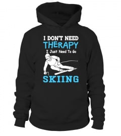 I Don T Need Therapy I Just Need To Go Skiing Sport s