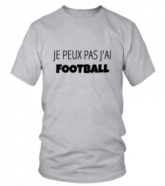 T-Shirt "JE PEUX PAS J'AI FOOTBALL" 2