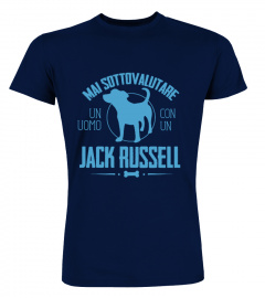 Jack Russel Tshirt - Mai Sottovalutare un uomo