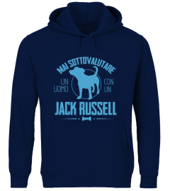 Jack Russel Tshirt - Mai Sottovalutare un uomo