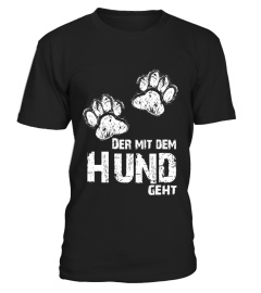 *STARK LIMITIERT* Der mit dem Hund geht