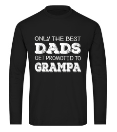 Men's Best Dads Get Promoted To Grampa - Grandpa T-Shirt