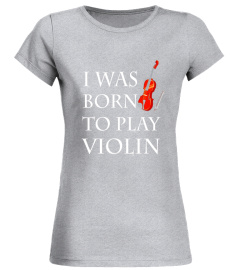 I Was Born to Play Violin, Strings T-Shirt