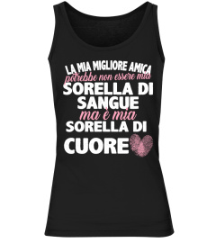 LA MIA MIGLIORE AMICA SORELLA DI SANGUE SORELLA DI COURE T-SHIRT