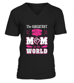 The Greatest Mom In The World Mother Day 2 T-Shirt