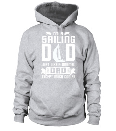 I Am A Sailing Dad Just Like A Normal Dad T-Shirt