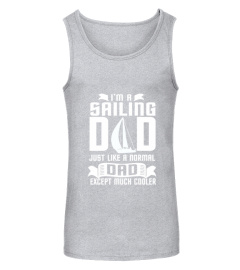 I Am A Sailing Dad Just Like A Normal Dad T-Shirt