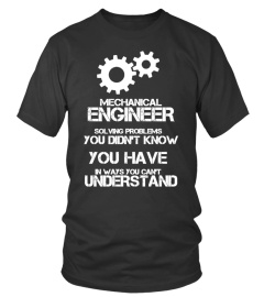 I know, You Are a Mechanical Engineer