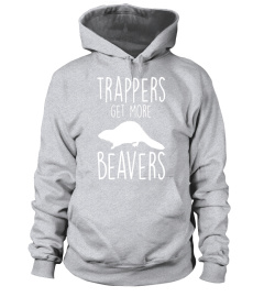 Trappers Get More Beavers Funny Hunting Graphic T-Shirt