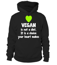 Vegan Not a Diet A Choice Your Heart Makes T-Shirt - Limited Edition