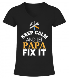 Keep calm and let Papa fix it Funny T-Shirt Father's Day