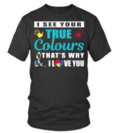 Limited Edition: Autism I See Your True Colour
