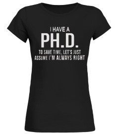 IM ALWAYS RIGHT PH.D.