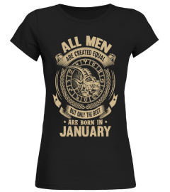 all men are created equal but only the best are born in january