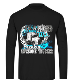 Trucker Wife - Proud Wife Of A Freakin Awesome Trucker Shirt