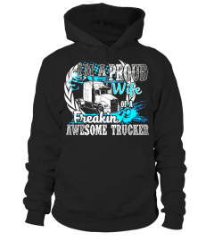 Trucker Wife - Proud Wife Of A Freakin Awesome Trucker Shirt