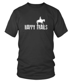 Happy Trails Shirt, Cowboy Riding Horse Gift