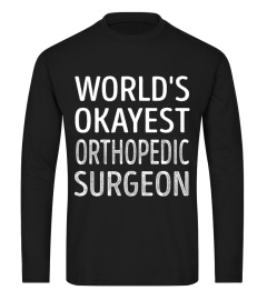 Orthopedic Surgeon - Worlds Okayest