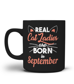 CAT LADIES ARE BORN IN SEPTEMBER