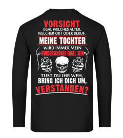 VORSICHT MEINE TOCHTER WIRD IMMER MEIN WUNDERSCHONER ENGEL SEIN TUST DU IHR WEH BRING ICH DICH UM, VERSTANDEN T-SHIRT