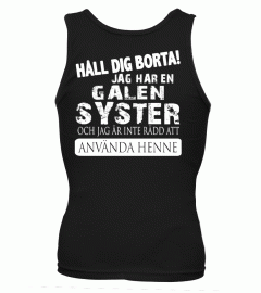 Håll dig borta! Jag har en galen syster och jag är inte rädd att använda henne t-shirt
