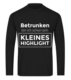 Betrunken bin ich ein Highlight T-Shirt