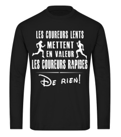 LES COUREURS LENTS METTENT EN VALEUR LES COUREURS RAPIDES DE RIEN T-shirt