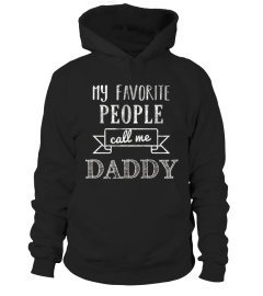 My Favorite People Call Me Daddy Shirt