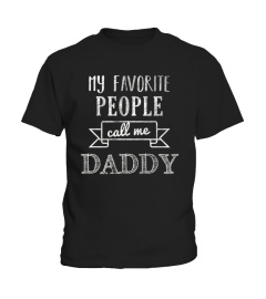 My Favorite People Call Me Daddy Shirt