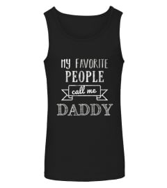 My Favorite People Call Me Daddy Shirt