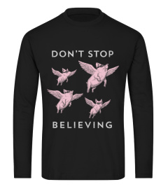 Don't Stop Believing Flying Pigs