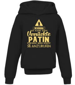 WARNING ICH HABE EINE VERRIICKTE PATIN WINGE MICH NICHT SIE ANZURUFEN T-SHIRT