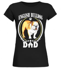 Mens English Bulldog Dad T-shirt Gift For Fathers Day 2017 Dog - Limited Edition