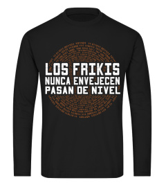 LOS FRIKIS NUNCA ENVEJECEN PASAN DE NIVEL T-SHIRT