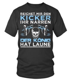 ...DER KÖNIG HAT LAUNE