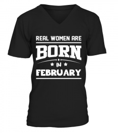 real women are born in February  T shirt birthday gift