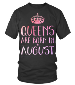 QUEENS ARE BORN IN AUGUST T SHIRT