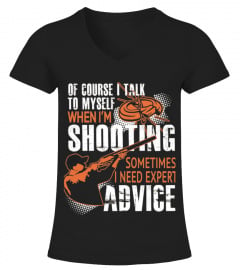 Of Course I Talk To Myself When I M Shooting T Shirt