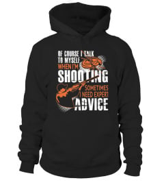 Of Course I Talk To Myself When I M Shooting T Shirt