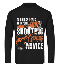 Of Course I Talk To Myself When I M Shooting T Shirt