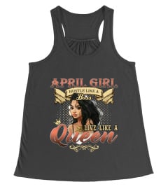 April girl hustle like a Boss, live like a Queen