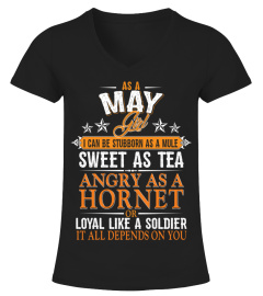 May girl sweet as tea, angry as hornet & loyal like a soldier