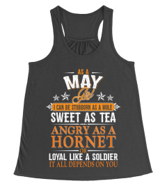 May girl sweet as tea, angry as hornet & loyal like a soldier