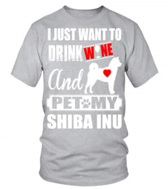 I-Just-Want-To-Drink-Wine-And-Pet-My-Shiba-Inu-T-shirt