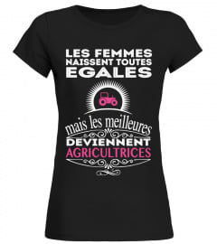Les femmes naissent toutes égales mais les meilleures deviennent agricultrices | Cadeau T-Collector®